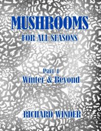 Cover image for Mushrooms For All Seasons