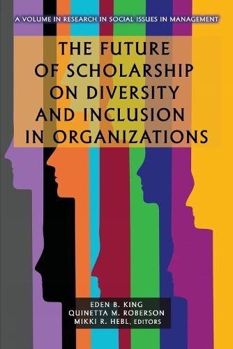 Cover image for The Future of Scholarship on Diversity and Inclusion in Organizations