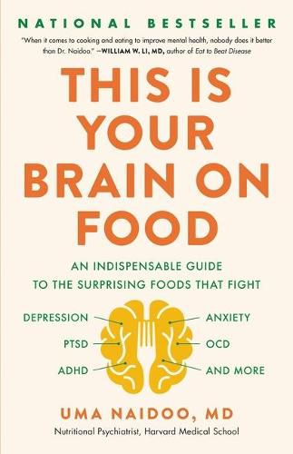 Cover image for This Is Your Brain on Food: An Indispensable Guide to the Surprising Foods That Fight Depression, Anxiety, Ptsd, Ocd, Adhd, and More