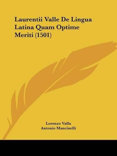 Laurentii Valle de Lingua Latina Quam Optime Meriti (1501)