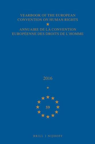 Yearbook of the European Convention on Human Rights/Annuaire de la convention europeenne des droits de l'homme, Volume 59 (2016)