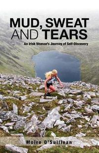 Cover image for Mud, Sweat and Tears: An Irish Woman's Journey of Self-Discovery