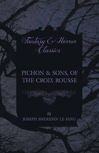 Cover image for Pichon & Sons, of the Croix Rousse