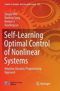 Cover image for Self-Learning Optimal Control of Nonlinear Systems: Adaptive Dynamic Programming Approach