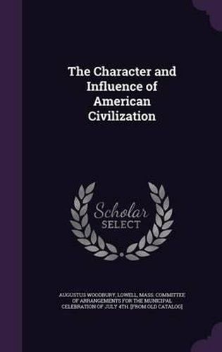 The Character and Influence of American Civilization