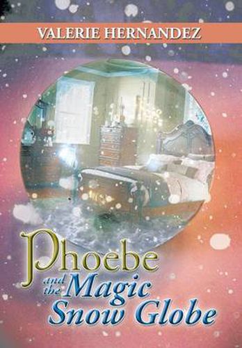 Cover image for Phoebe and the Magic Snow Globe
