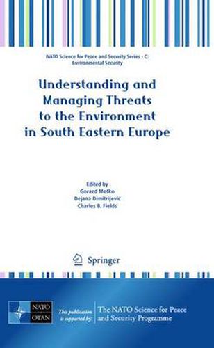 Cover image for Understanding and Managing Threats to the Environment in South Eastern Europe