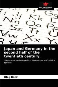 Cover image for Japan and Germany in the second half of the twentieth century.