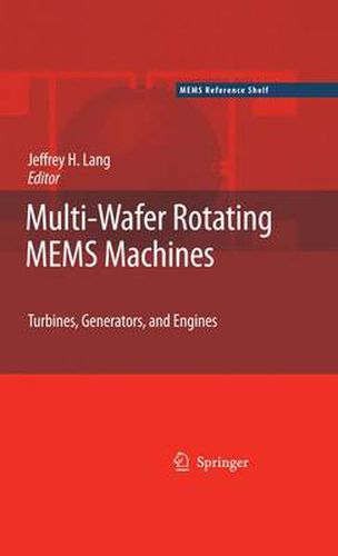 Cover image for Multi-Wafer Rotating MEMS Machines: Turbines, Generators, and Engines