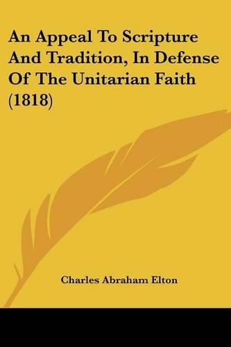 An Appeal to Scripture and Tradition, in Defense of the Unitarian Faith (1818)