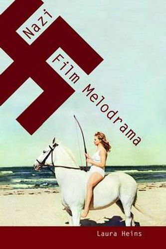 Cover image for Nazi Film Melodrama