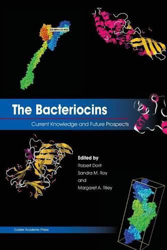 Cover image for The Bacteriocins: Current Knowledge and Future Prospects