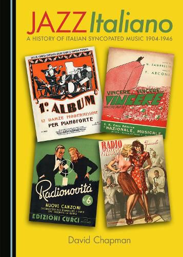 Cover image for Jazz Italiano: A History of Italian Syncopated Music 1904-1946