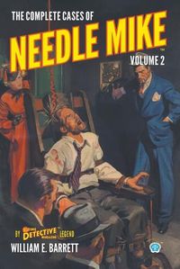 Cover image for The Complete Cases of Needle Mike, Volume 2