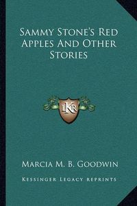 Cover image for Sammy Stone's Red Apples and Other Stories