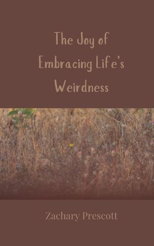 Cover image for The Joy of Embracing Life's Weirdness