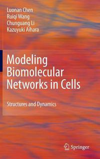 Cover image for Modeling Biomolecular Networks in Cells: Structures and Dynamics