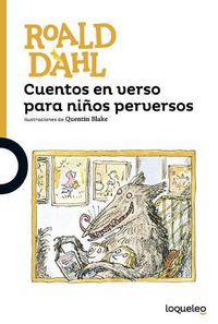 Cover image for Cuentos En Verso Para Ninos Perversos / Revolting Rhymes (Spanish Edition)