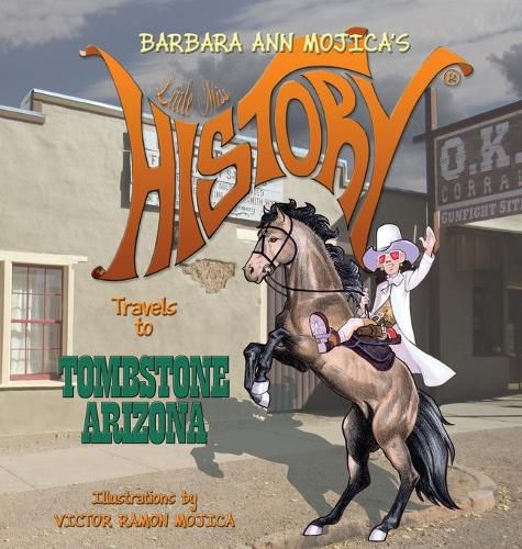 Cover image for Little Miss HISTORY Travels to TOMBSTONE ARIZONA