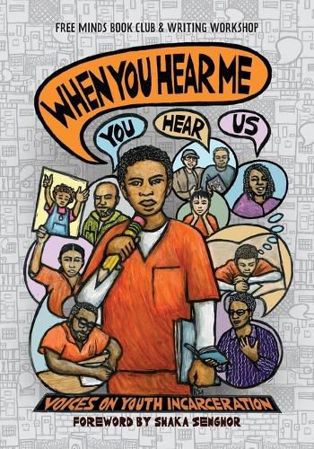 Cover image for When You Hear Me (You Hear Us): Voices On Youth Incarceration