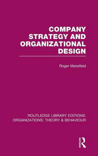 Cover image for Company Strategy and Organizational Design (RLE: Organizations)