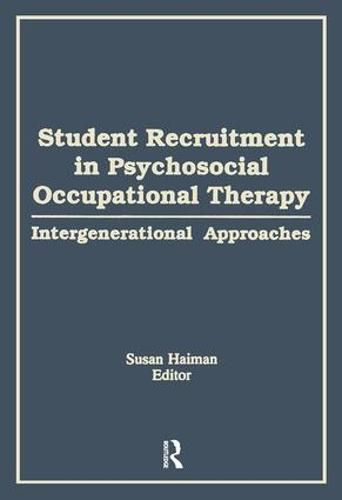 Cover image for Student Recruitment in Psychosocial Occupational Therapy: Intergenerational Approaches