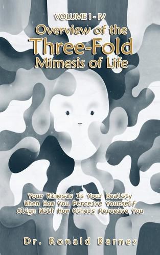 Cover image for Volume I-IV Overview of the Three-Fold Mimesis of Life