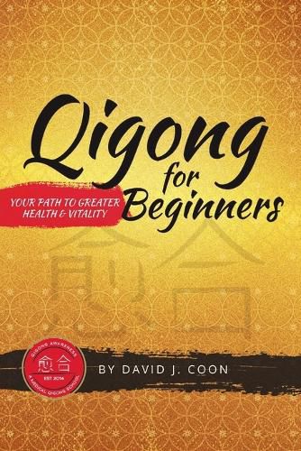 Cover image for Qigong for Beginners: Your Path to Greater Health & Vitality