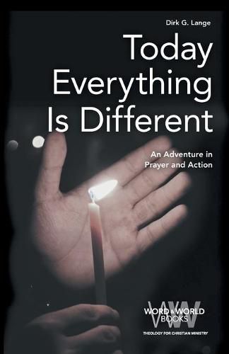 Cover image for Today Everything is Different: An Adventure in Prayer and Action