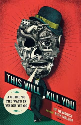Cover image for This Will Kill You: A Guide to the Ways in Which We Go