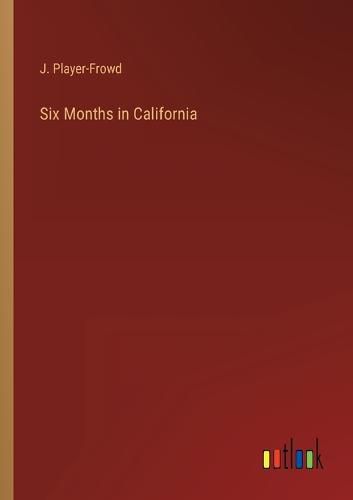 Cover image for Six Months in California