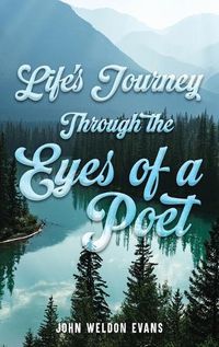 Cover image for Life's Journey Through the Eyes of a Poet