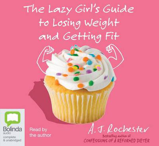 Cover image for The Lazy Girl's Guide To Losing Weight And Getting Fit