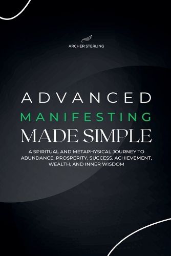 Cover image for Advanced Manifesting Made Simple