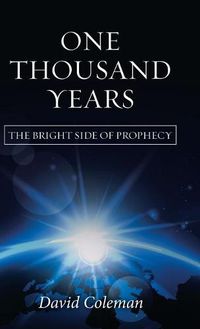 Cover image for One Thousand Years: The Bright Side of Prophecy