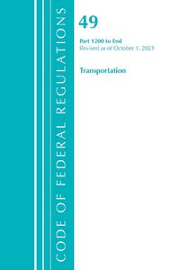 Cover image for Code of Federal Regulations, Title 49 Transportation 1200-End, Revised as of October 1, 2021