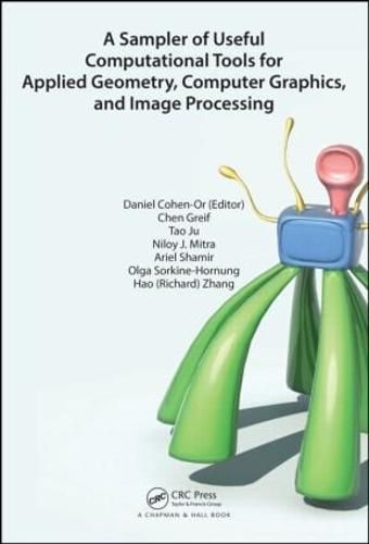 A Sampler of Useful Computational Tools for Applied Geometry, Computer Graphics, and Image Processing