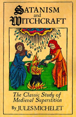 Cover image for Satanism and Witchcraft: A Study in Mediaeval Superstition