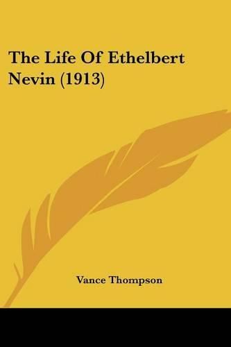 Cover image for The Life of Ethelbert Nevin (1913)