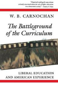 Cover image for The Battleground of the Curriculum: Liberal Education and American Experience