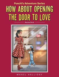 Cover image for How About Opening The Door To Love