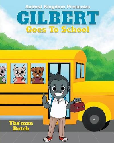 Cover image for Gilbert Goes to School