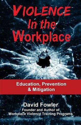 Cover image for Violence in the Workplace: Education, Prevention & Mitigation