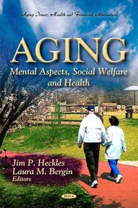 Cover image for Aging: Mental Aspects, Social Welfare & Health