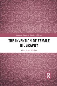 Cover image for The Invention of Female Biography