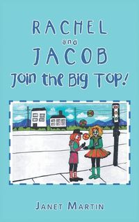 Cover image for Rachel and Jacob Join the Big Top!