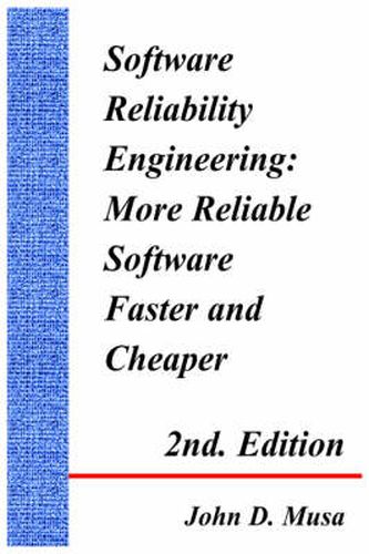 Cover image for Software Reliability Engineering: More Reliable Software Faster and Cheaper 2nd Edition