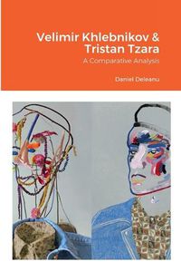 Cover image for Velimir Khlebnikov and Tristan Tzara