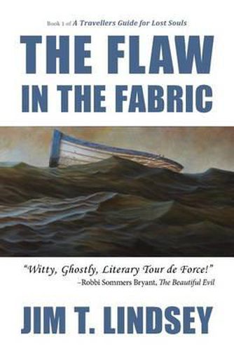 Cover image for The Flaw in the Fabric: Book 1 of A Travellers Guide for Lost Souls