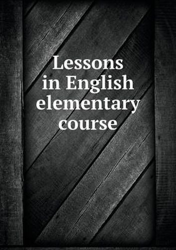 Cover image for Lessons in English elementary course